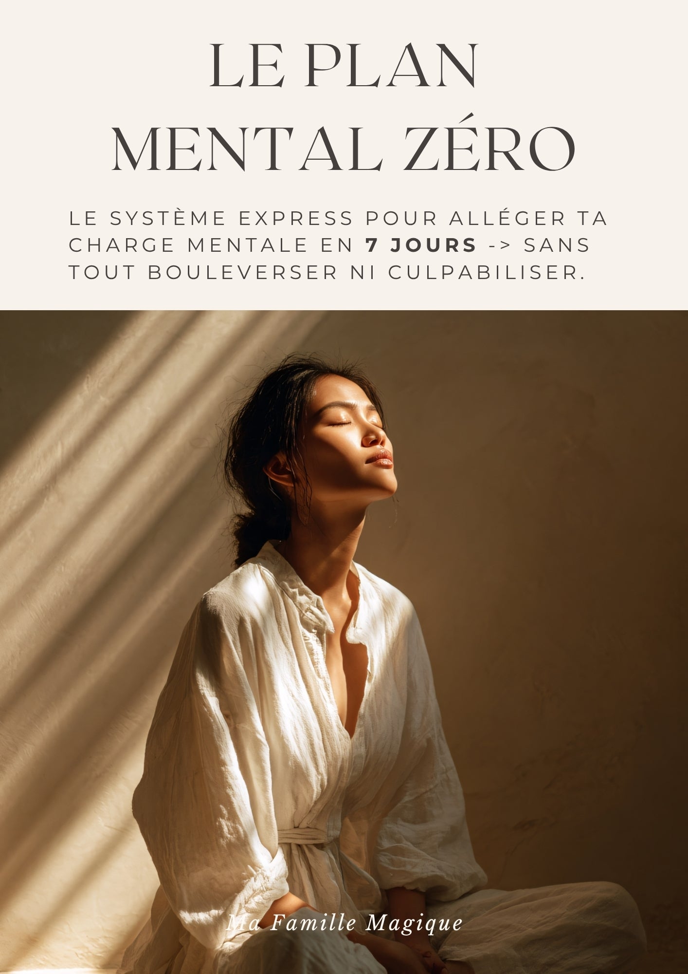 Le Plan Mental Zéro : Le système express pour alléger ta charge mentale en 7 jours, sans tout bouleverser ni culpabiliser.
